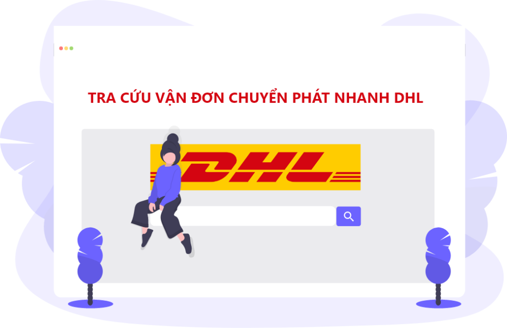 DHL Tracking Number Hướng Dẫn Tra Cứu Vận Đơn DHL Express